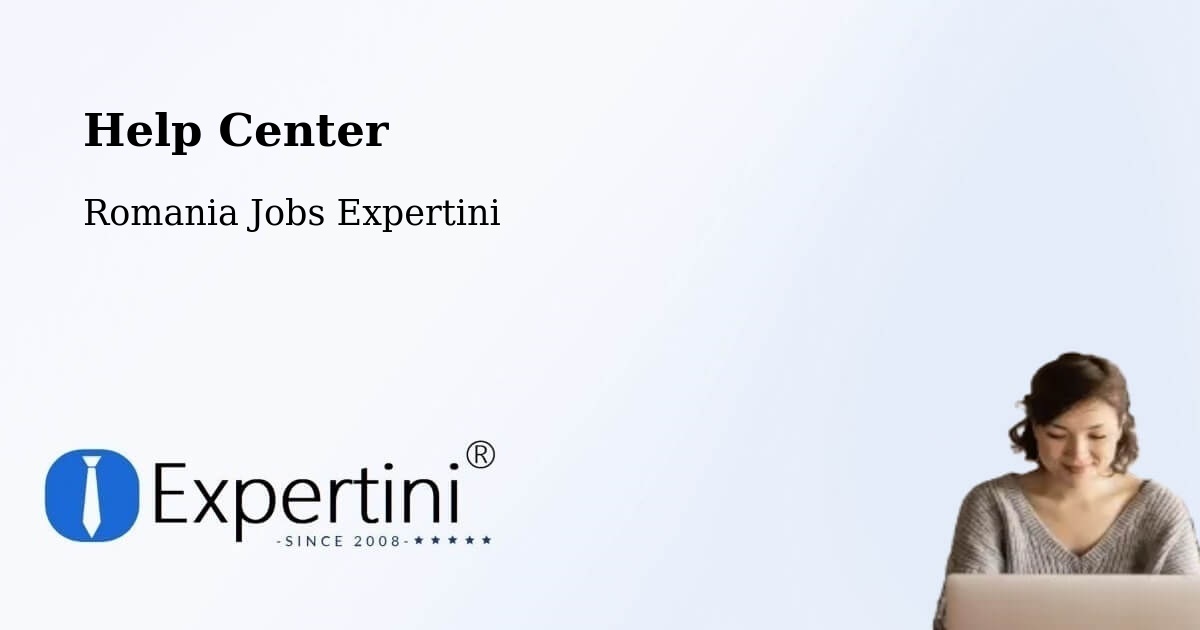 Help Center – Chiojdeni - Romania Jobs Expertini
