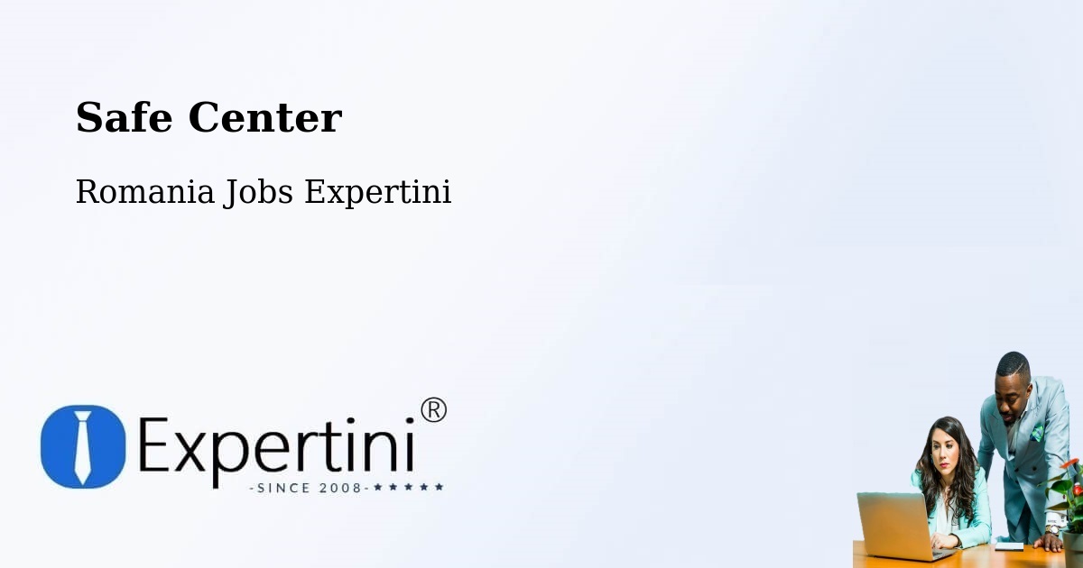 Safety Center – Chiojdeni - Romania Jobs Expertini